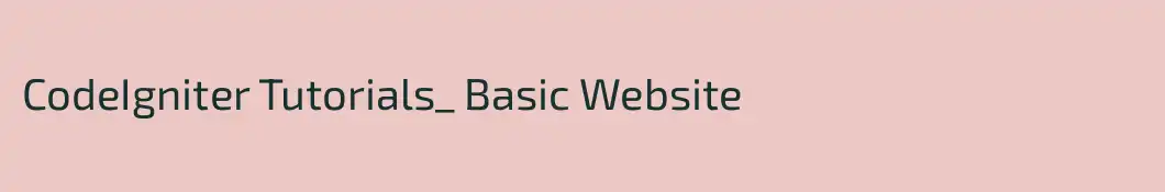 CodeIgniter Tutorials_ Basic Website
